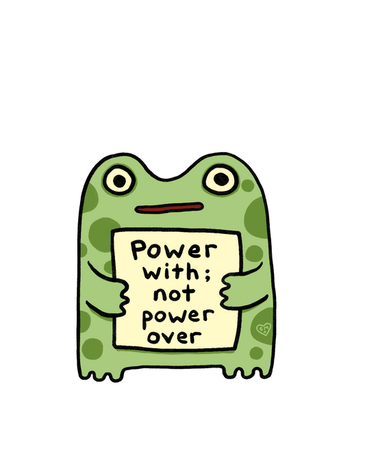 Power with; not power over